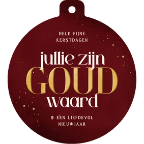 Kerstkaart jullie zijn goud waard rood in kerstbalvorm