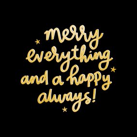 Kerstkaart merry everything and a happy always zwart goud