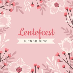 Lentefeest uitnodiging stijlvol en hip met bloemen