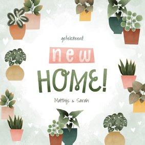 Leuke felicitatiekaart new home met plantjes en hartjes