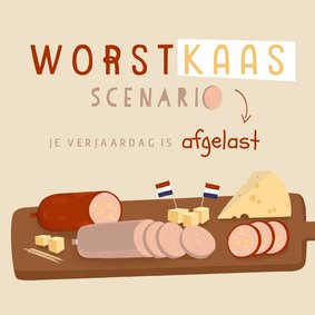 Leuke verjaardagskaart worst kaas scenario plankje afgelast
