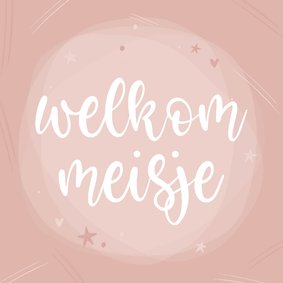 Lief felicitatiekaartje welkom meisje roze sterretje hartje