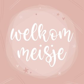 Lief felicitatiekaartje welkom meisje roze sterretje hartje