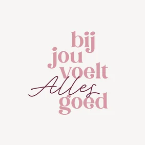 Lief valentijnskaartje bij jou voelt alles goed