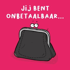 Liefde kaart jij bent ontbetaalbaar