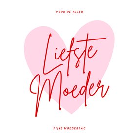 Lieve moederdagkaart met groot hart liefste moeder