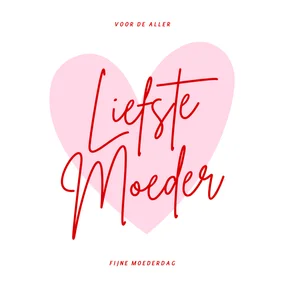 Lieve moederdagkaart met groot hart liefste moeder