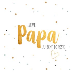 Lieve papa je bent de beste-gold