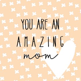 Moederdag | Amazing mom