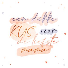 Moederdag kaart een dikke kus voor de liefste mama hartjes