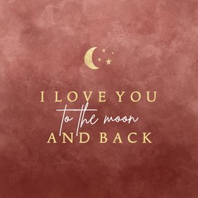 Moederdag kaart I love you to the moon and back