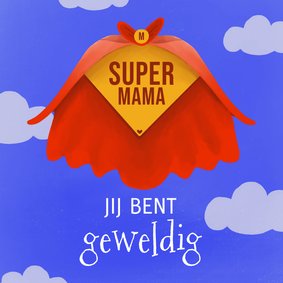 Moederdag kaart voor supermama met cape cool