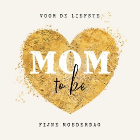 Moederdagkaart liefste mom to be goud hart