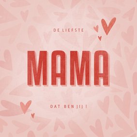 Moederdagkaart met hartjes de liefste MAMA dat ben jij