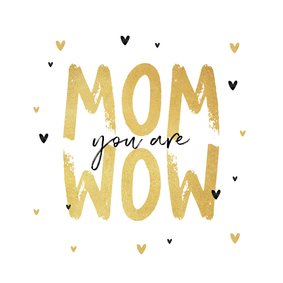 Moederdagkaart mom wow liefde hartjes goud