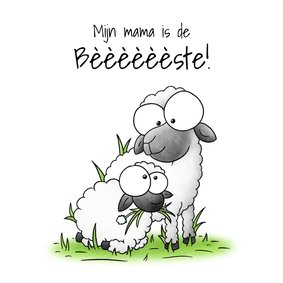 Moederdagkaart Schaap met lammetje - Mijn mama is de bèèèste