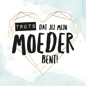 Moederdagkaart 'Trots dat jij mijn moeder bent'