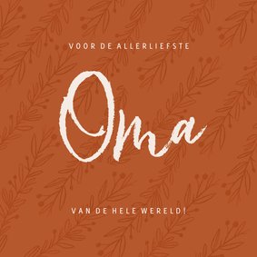 Moederdagkaart voor de allerliefste oma in roest