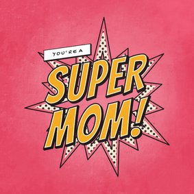 Moederdagkaart you're a SUPER MOM in comic stijl