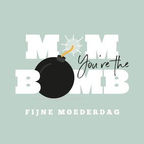 Mom you're the bomb moederdagkaart typografisch