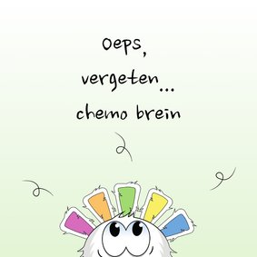 Oeps, vergeten... chemo brein