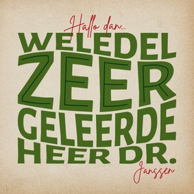 PhD Felicitatie - weledelzeergeleerdeheer typografisch