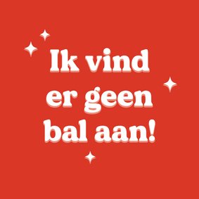 Rode typografische kerstkaart ik vind er geen bal aan grap