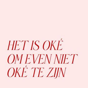 Roze beterschapskaart het is oké om even niet oké te zijn