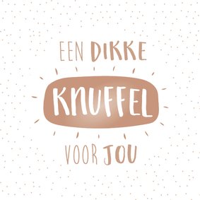 Sterkte kaart een dikke knuffel voor jou! 