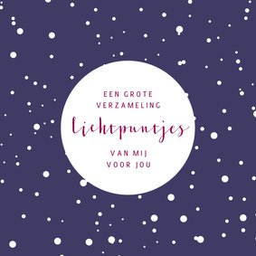 Sterkte lichtpuntjes van mij voor jou