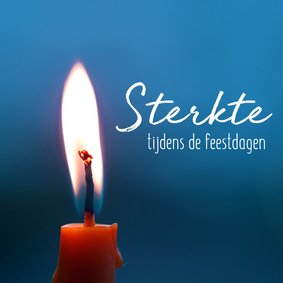 Sterkte - sterkte tijdens de feestdagen