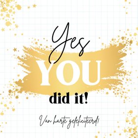 Stoere geslaagd kaart Yes you did it goud