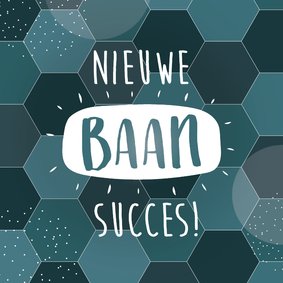 Succes kaart nieuwe baan met blauwe hexagon achtergrond