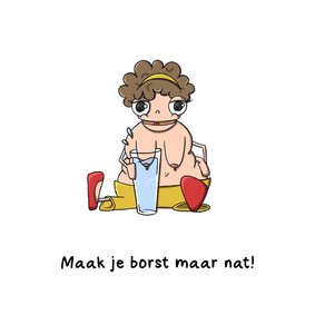 Succes maak je borst maar nat kaart