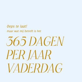 Te laat vaderdagkaartje 365 dagen per jaar