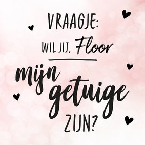 Trouwen wil je mijn getuige zijn? (roze)