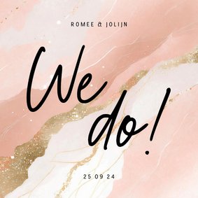 Trouwkaart 'we do!' marmerlook roze wit en goud