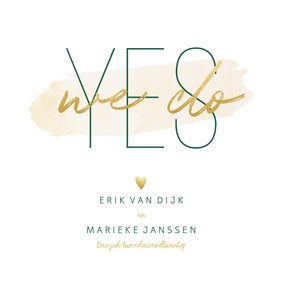 Trouwkaart 'Yes we do' met goudlook en waterverf