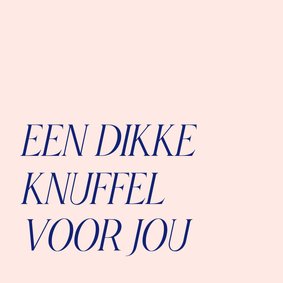 Typografisch sterkte kaartje een dikke knuffel voor jou