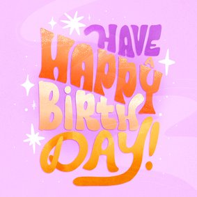 Typografische verjaardagskaart have a happy Birthday