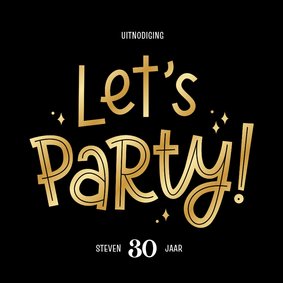 Uitnodiging feestje let's party zwart met goudfolie