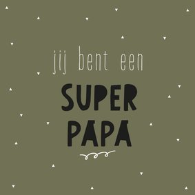 Vaderdag - jij bent een superpapa