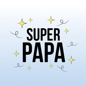 Vaderdag kaart super papa