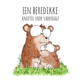 Vaderdagkaart een beredikke knuffel voor Vaderdag