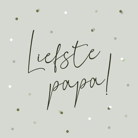 Vaderdagkaart met confetti en liefste papa groen