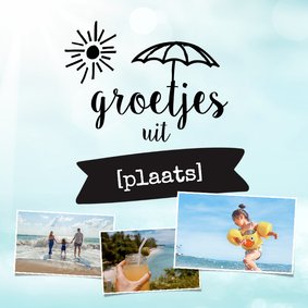 Vakantie groetjes uit [plaats] met foto