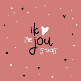 Valentijn Ik zie jou graag