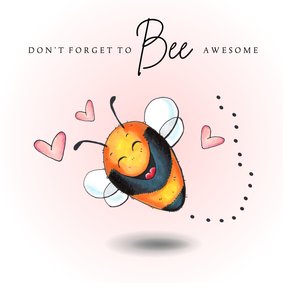 Valentijnskaart Don 't forget to bee awesome