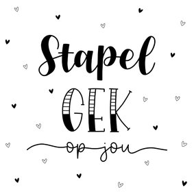 Valentijnskaart - Stapel gek op jou!