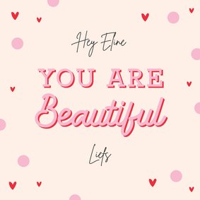 Valentijnskaart vriendschap you are beautiful hartjes